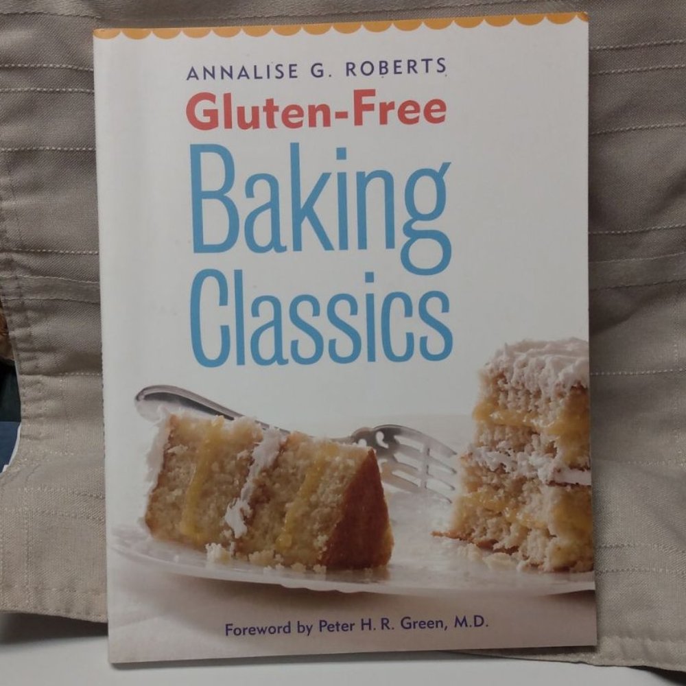 Gluten-Free Baking Classics, book by Annalise G. Roberts - Picture 1 of 7